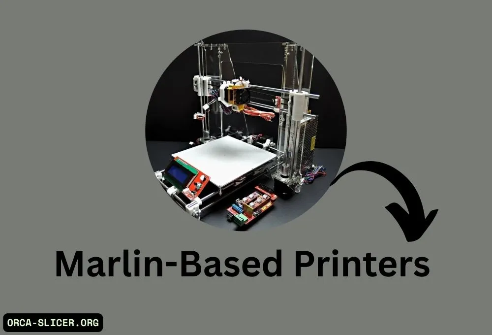 Orca Slicer Marlin Based Printers 